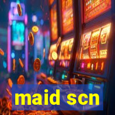 maid scn